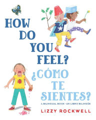 Title: How Do You Feel?/¿Cómo te sientes?, Author: Lizzy Rockwell