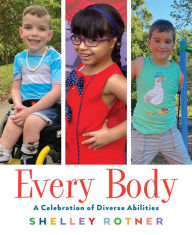 Title: Every Body: A Celebration of Diverse Abilities, Author: Shelley Rotner