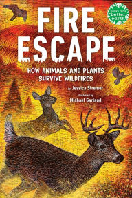 Title: Fire Escape: How Animals and Plants Survive Wildfires, Author: Jessica Stremer