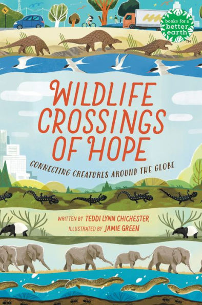 Wildlife Crossings of Hope: Connecting Creatures Around the Globe