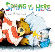 Title: Spring is Here: A Bear and Mole Story, Author: Will Hillenbrand