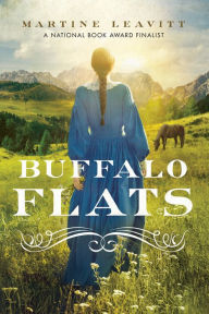 Title: Buffalo Flats, Author: Martine Leavitt