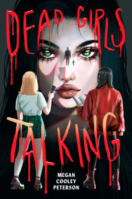 Title: Dead Girls Talking, Author: Megan Cooley Peterson
