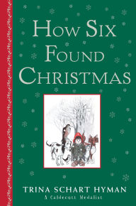Title: How Six Found Christmas, Author: Trina Schart Hyman
