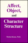 Title: Affect, Object, and Character Structure / Edition 1, Author: Morton Kissen