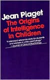 Title: The Origins of Intelligence in Children, Author: Jean Piaget