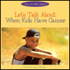 Title: Let's Talk about When Kids Have Cancer, Author: Melanie Apel Gordon