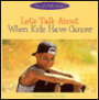 Let's Talk about When Kids Have Cancer