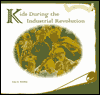 Title: Kids During the Industrial Revolution, Author: Lisa A. Wroble