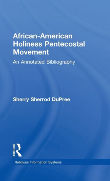 African-American Holiness Pentecostal Movement: An Annotated Bibliography / Edition 1