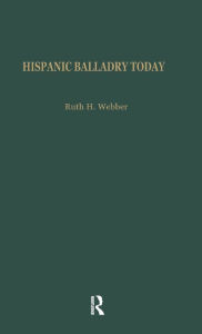 Title: Hispanic Balladry Today, Author: Ruth H. Webber