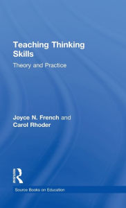 Title: Teaching Thinking Skills: Theory & Practice / Edition 1, Author: Carol Rhoder