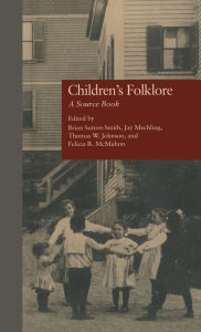 Title: Children's Folklore: A SourceBook / Edition 1, Author: Brian Sutton-Smith