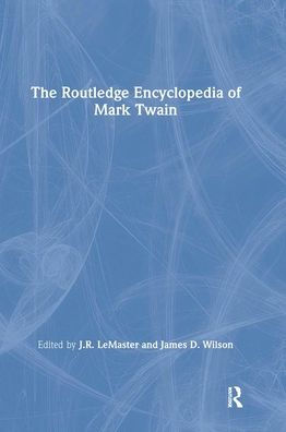 The Routledge Encyclopedia of Mark Twain / Edition 1