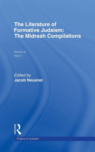 The Literature of Formative Judaism: The Midrash Compilations / Edition 1