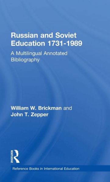 Russian and Soviet Education 1731-1989: A Multilingual Annotated Bibliography