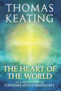 The Heart of the World: An Introduction to Contemplative Christianity