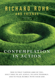 Title: Contemplation in Action, Author: Richard Rohr