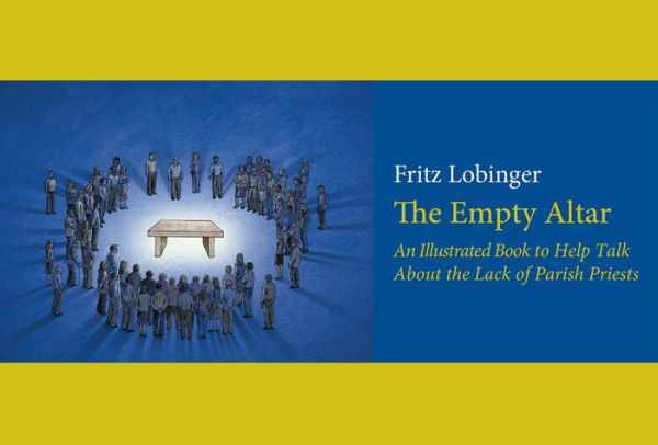 The Empty Altar: An Illustrated Book to Help Talk About the Lack of Parish Priests