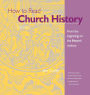 How to Read Church History 1 From the Beginnings to the Fifteenth Century