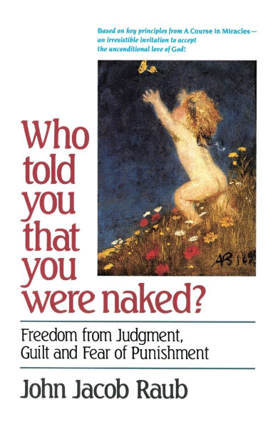 Who Told You That Were Naked? Freedom from Judgment, Guilt and Fear of Punishment