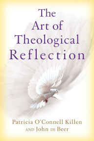 Title: The Art of Theological Reflection, Author: Patricia O'Connell Killen