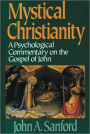 Mystical Christianity: A Psychological Commentary on the Gospel of John