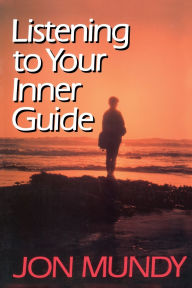 Title: Listening to Your Inner Guide, Author: Jon Mundy