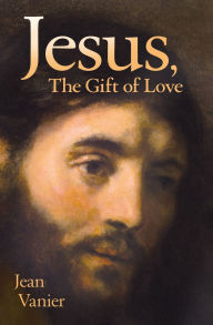 Title: Jesus, the Gift of Love, Author: Jean Vanier