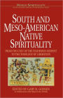 South and Meso-American Native Spirituality: From the Cult of the Feathered Serpent to the Theology of Liberation