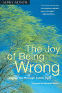 Joy of Being Wrong: Original Sin through Easter Eyes / Edition 1