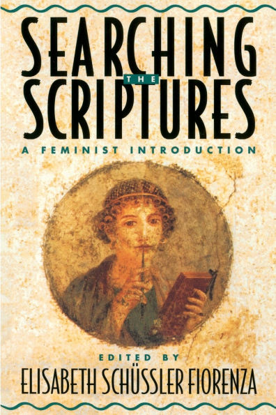 Searching the Scriptures 1 A Feminist Introduction