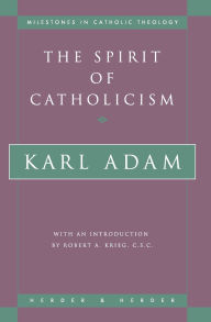 Title: The Spirit of Catholicism, Author: Karl Adam