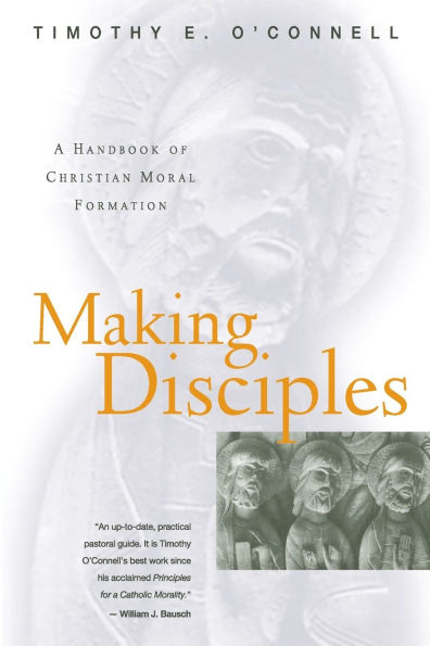 Making Disciples: A Handbook of Christian Moral Formation