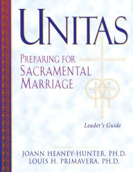 Title: Unitas Leader's Guide: Preparing for Sacramental Marriage, Author: Joann Heany-Hunter