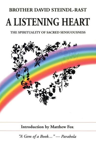 A Listening Heart The Spirituality of Sacred Sensuousness