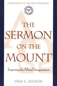 Title: The Sermon on the Mount Inspiring the Moral Imagination, Author: Dale Allison