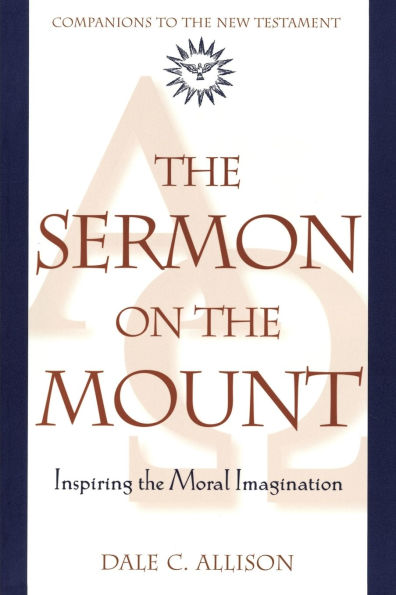 The Sermon on the Mount Inspiring the Moral Imagination