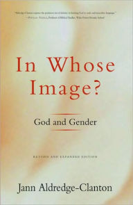 Title: In Whose Image?: God and Gender, Author: Jann Aldredge-Clanton