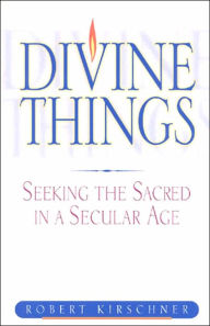 Title: Divine Things, Author: Robert Kirschner