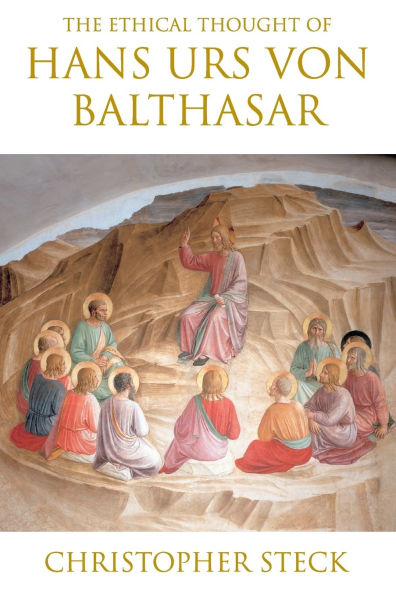 The Ethical Thought of Hans Urs von Balthasar