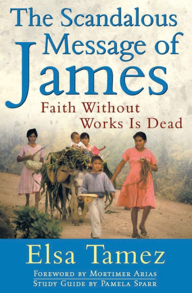 The Scandalous Message of James Faith Without Works Is Dead