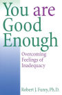 You Are Good Enough Overcoming Feelings of Inadequacy