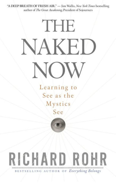 The Naked Now: Learning to See as the Mystics See