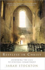 Restless in Christ: Answering the Call to Spiritual Commitment