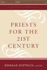 Title: Priests for the 21st Century, Author: Donald J. Dietrich