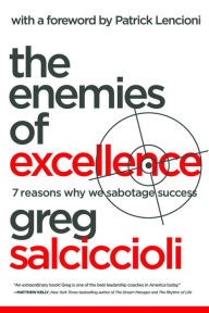 Title: Enemies of Excellence: 7 Reasons Why We Sabotage Success, Author: Greg Salciccioli