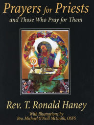 Title: Prayers for Priests: And Those Who Pray for Them, Author: Rev. T. Ronald Haney