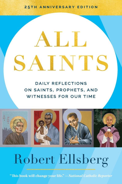 All Saints 25th Edition Daily Reflections on Saints, Prophets, and Witnesses for Our Time