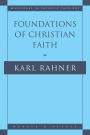 Foundations of Christian Faith: An Introduction to the Idea of Christianity